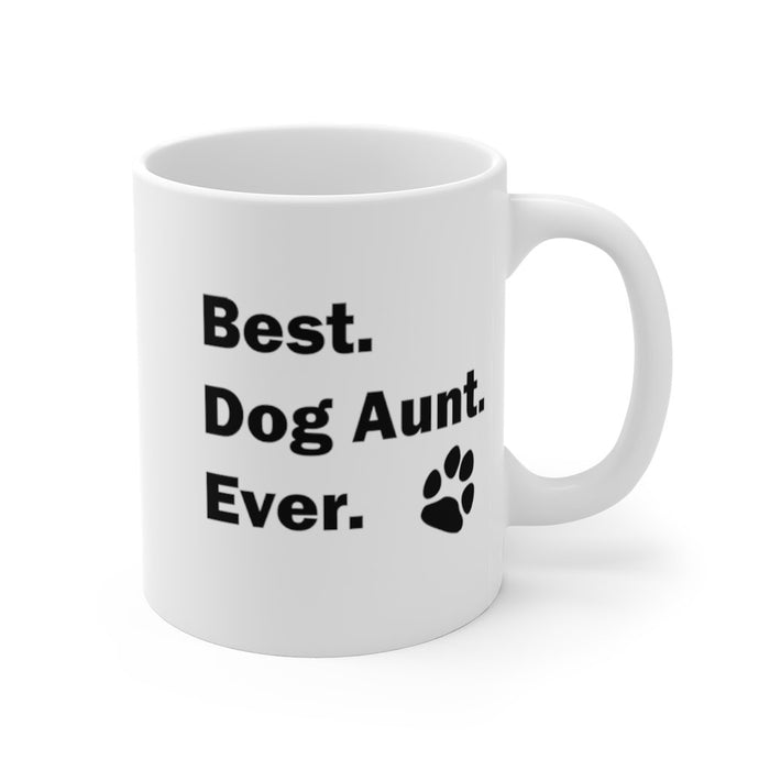 BEST DOG AUNT EVER Mug 11oz/15oz Pup Dog Lover Family Gift Shipping Included