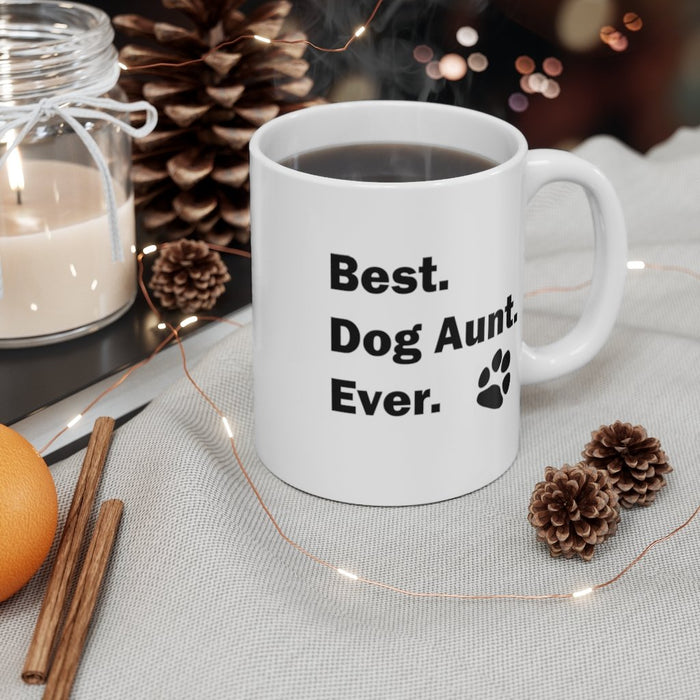 BEST DOG AUNT EVER Mug 11oz/15oz Pup Dog Lover Family Gift Shipping Included