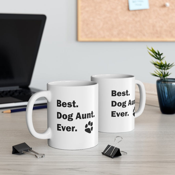 BEST DOG AUNT EVER Mug 11oz/15oz Pup Dog Lover Family Gift Shipping Included
