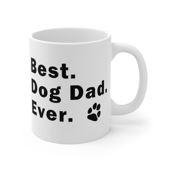 BEST DOG DAD EVER Mug 11oz/15oz Pup Dog Lover Family Gift Shipping Included