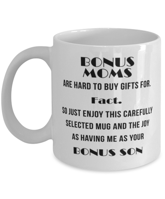 Bonus Moms are Hard to Buy Gifts For 11 oz Mug Shipping Included