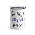 DADDY'S SURVIVAL JUICE Insulated Tumbler 10oz Gift Dad Father Family Shipping Included