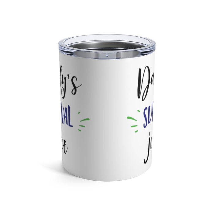 DADDY'S SURVIVAL JUICE Insulated Tumbler 10oz Gift Dad Father Family Shipping Included