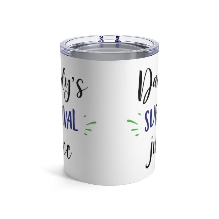 DADDY'S SURVIVAL JUICE Insulated Tumbler 10oz Gift Dad Father Family Shipping Included