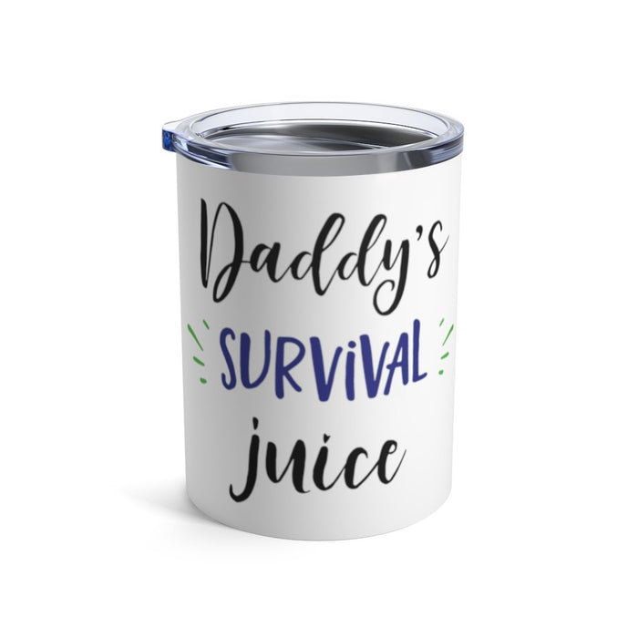 DADDY'S SURVIVAL JUICE Insulated Tumbler 10oz Gift Dad Father Family Shipping Included