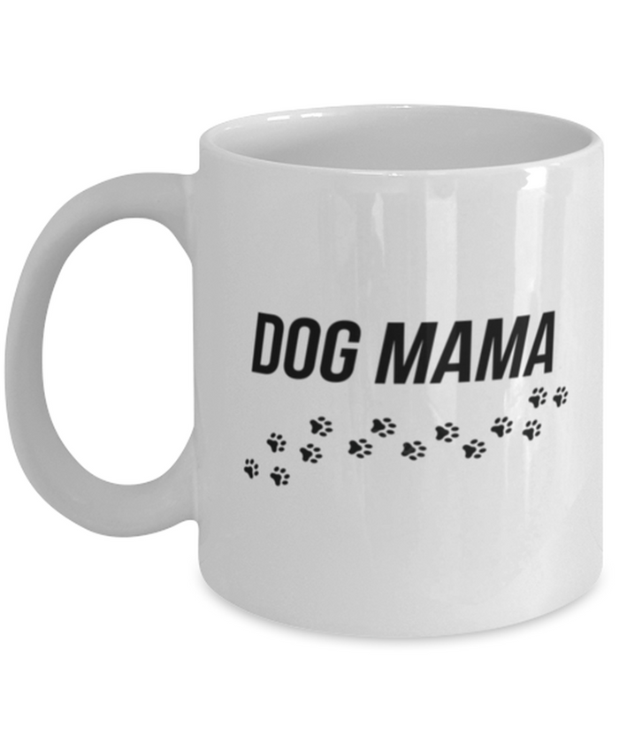Dog Mama 11 oz Mug Shipping Included