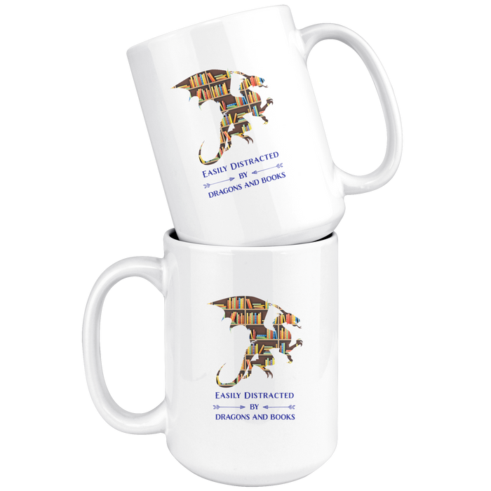 Easily Distracted by Dragons & Books, 11oz & 15oz Mug Options, Shipping Included