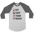 Eat Sleep Train Repeat, 3/4 Raglan Sleeve Unisex Shirt, Multiple Colors, Shipping Included