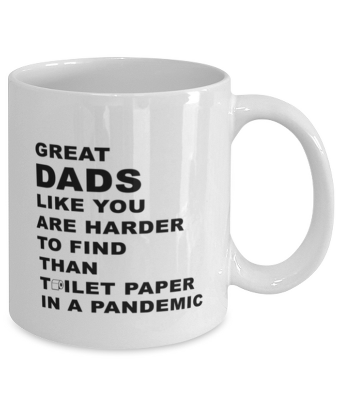 Great Dads Harder to Find Than TP 11 oz Mug Shipping Included