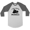 I Fool Around With Models Train 3/4 Raglan Sleeve Unisex Shirt, Multiple Colors, Shipping Included
