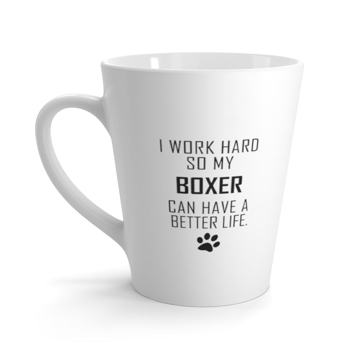 I Work Hard For My Boxer 12 oz Ceramic Latte Mug, Dog Pup Puppy Fur Kid Baby Unisex Gift, Free Shipping