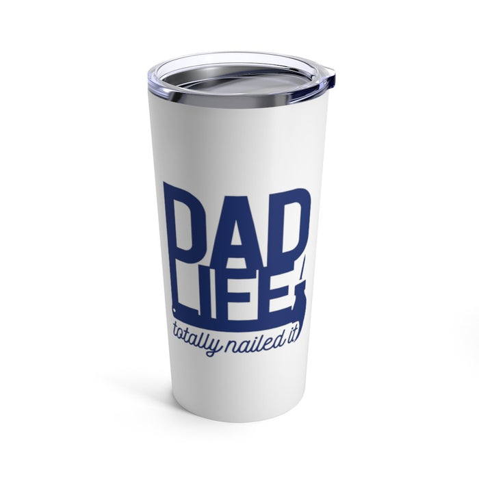 Insulated Tumbler 20oz DAD LIFE TOTALLY NAILED IT 20oz Shipping Included