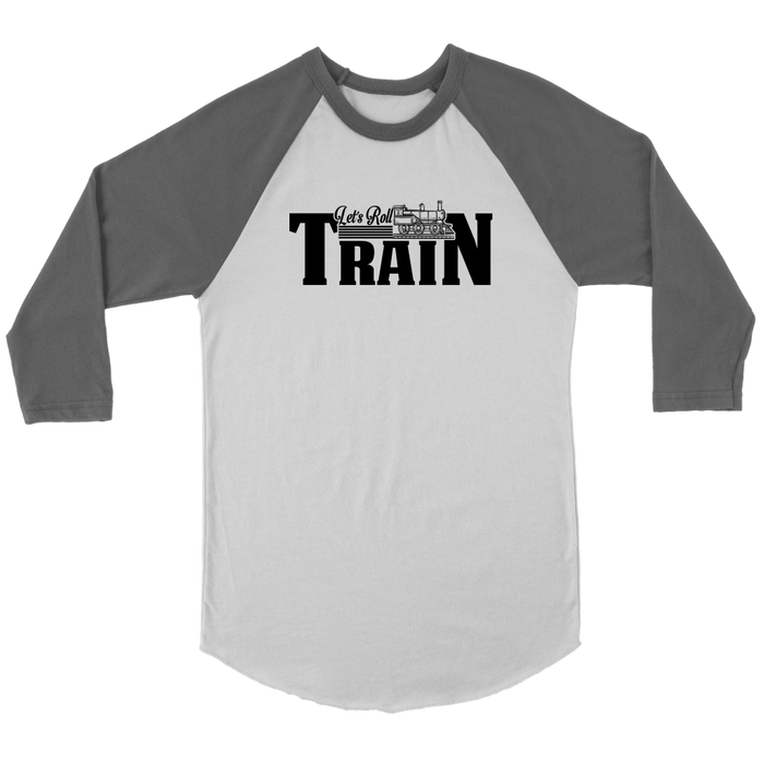 Let's Roll - Train, 3/4 Raglan Sleeve Unisex Shirt, Multiple Colors, Shipping Included