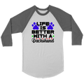 Life Is Better With A Dachshund 3/4 Raglan Sleeve Unisex Shirt, Multiple Colors - Free Shipping