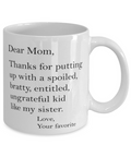 Mom Thanks For Putting Up With My Sister Mug 11oz Mug Family Gift Shipping Included