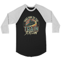 Take Him to the Train Station - 3/4 Raglan Sleeve Unisex Shirt, Black, Shipping Included