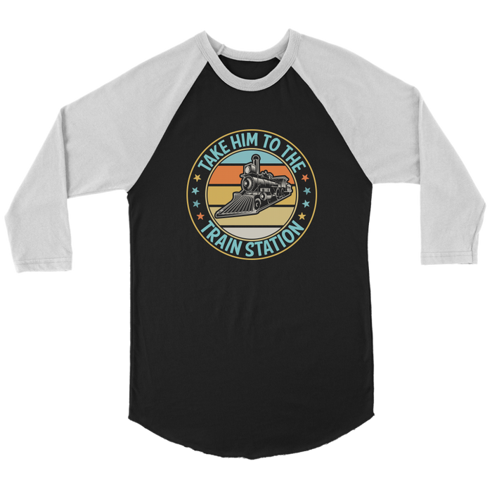 Take Him to the Train Station 3/4 Raglan Sleeve Unisex Shirt, Black, Shipping Included