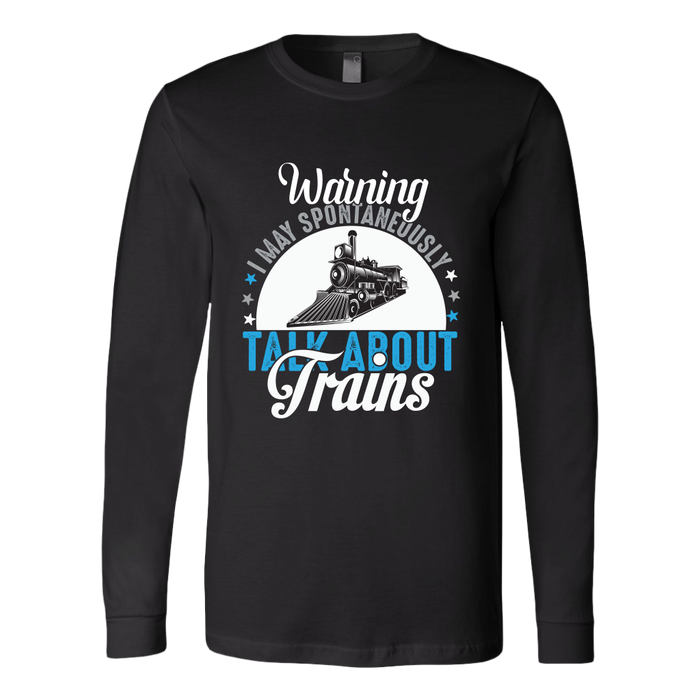 Talk About Trains Unisex Long Sleeve T-Shirt Extended Sizes Available Shipping Included