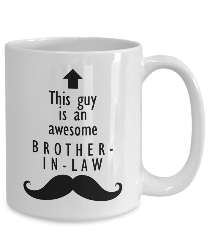 This Guy is an Awesome BROTHER-IN-LAW 11oz/15oz Mug Shipping Included