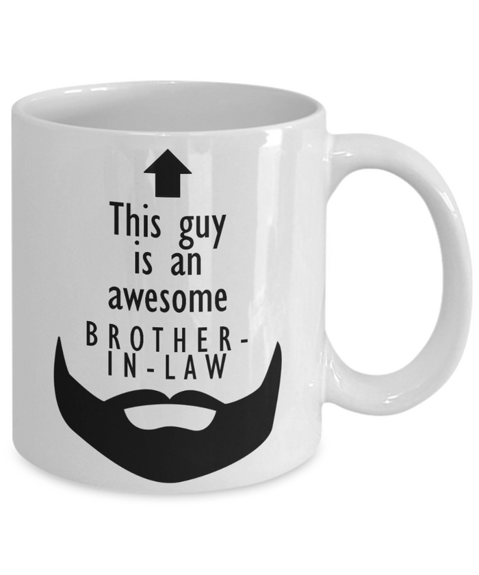 This Guy is an Awesome BROTHER-IN-LAW Beard 11oz/15oz Mug Shipping Included