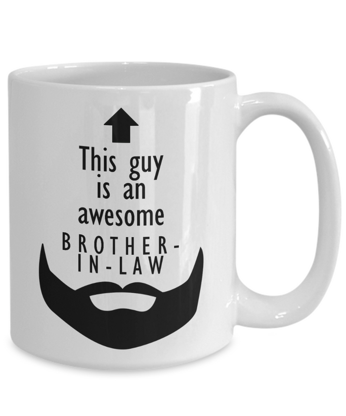 This Guy is an Awesome BROTHER-IN-LAW Beard 11oz/15oz Mug Shipping Included